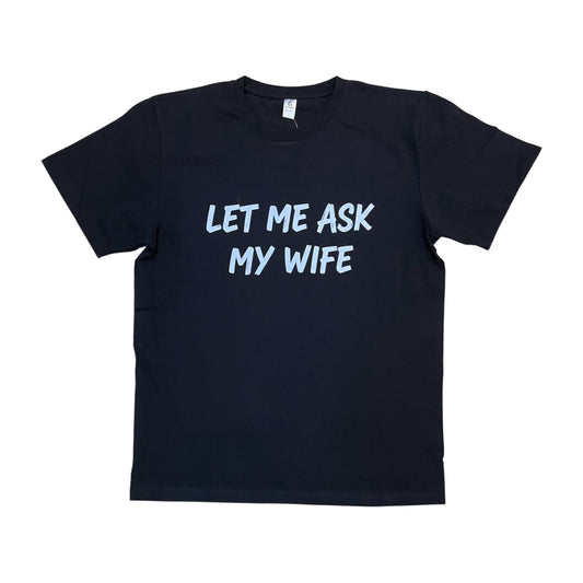 JC021326 - Let Me Ask My Wife Regular-Fit Graphic T-Shirt