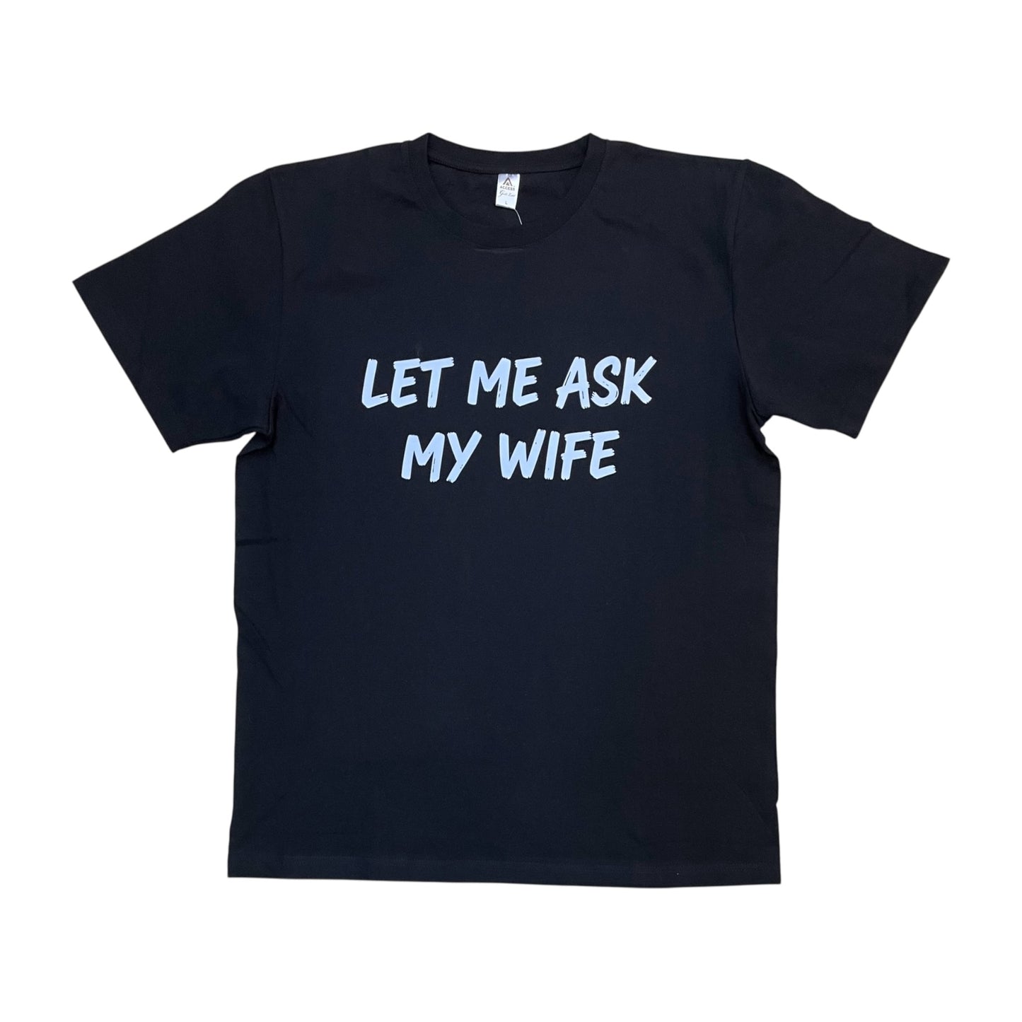 JC021326 - Let Me Ask My Wife Regular-Fit Graphic T-Shirt